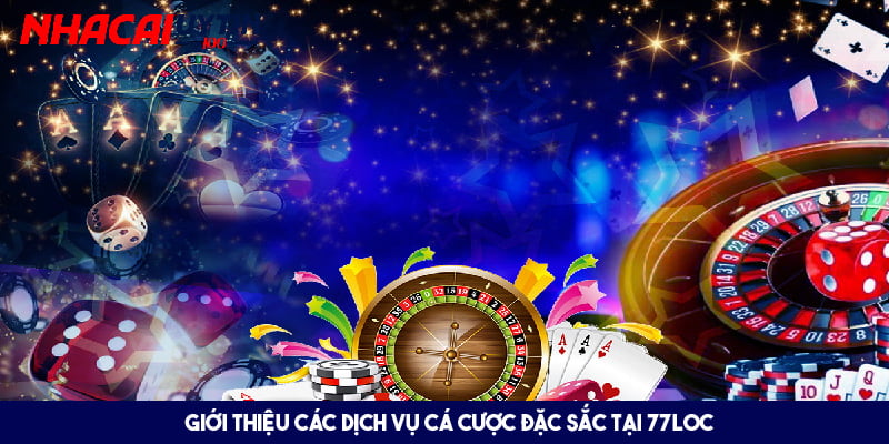 77Loc - Thương Hiệu Giải Trí Trực Tuyến An Toàn, Minh Bạch 3 Một số trò chơi cá cược hấp dẫn không nên bỏ qua tại 77Loc